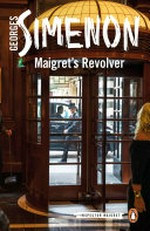 Maigret's revolver / Georges Simenon ; translated by Sian Reynolds.