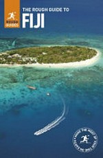 The rough guide to Fiji / updated by Ian Osborn and Martin Zatco.