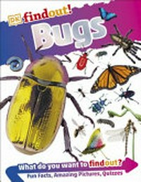 Bugs / author: Andrea Mills ; subject consultant: Kristie Reddick.