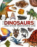 The dinosaurs book / written by John Woodward ; consultant, Darren Naish.