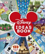 Disney ideas book / written by Elizabeth Dowsett.