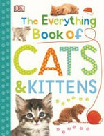 The everything book of cats & kittens / author, Andrea Mills.