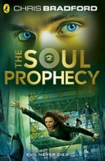 The soul prophecy / Chris Bradford.
