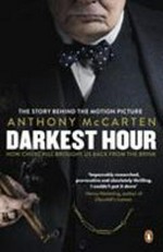 Darkest hour : how Churchill brought us back from the brink / Anthony McCarten.