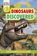 Dinosaurs discovered / Dean R. Lomax.