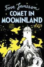 Comet in Moominland / written and illustrated by Tove Jansson ; translated by Elizabeth Portch.