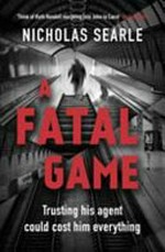 A fatal game / Nicholas Searle.