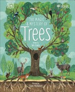 The magic & mystery of trees / written by Jen Green ; illustrator: Claire McElfatrick.