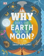 Why does the Earth need the moon? / Dr. Devin Dennie.