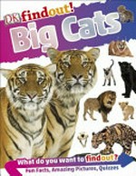 Big cats / author: Andrea Mills ; consultant: Giles Clark.