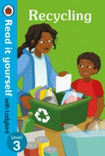 Recycling / written by Simon Mugford ; illustrated by Venetia Dean.