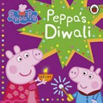 Peppa's Diwali / [adapted by Mandy Archer].