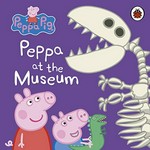 Peppa at the museum / [adapted by Mandy Archer].