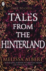 Tales from the Hinterland / Melissa Albert ; illustrated by Nick Hayes.