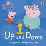 Up and down : an opposites lift-the-flap book / adapted by Sue Nicholson.