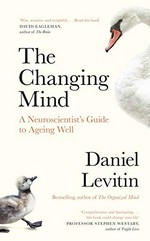 The changing mind / Daniel J. Levitin.