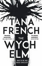 The wych elm / Tana French.