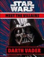 Darth Vader : Star Wars meet the villians / written by Ruth Amos.