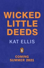 Wicked little deeds / Kat Ellis.