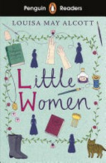 Little women / Louisa May Alcott ; retold by Karen Kovacs ; illustrated by Alex Oxton ; series editor: Sorrel Pitts.
