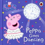 Peppa goes dancing / adapted by Lauren Holowaty.