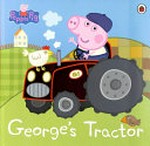 George's tractor / adapted by Lauren Holowaty.