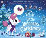 Little unicorns Christmas / Rhiannon Fielding ; [illustrated by] Chris Chatterton.