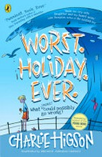 Worst. Holiday. Ever / Charlie Higson ; illustrated by Warwick Johnson-Cadwell.