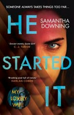 He started it / Samantha Downing.