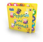 Peppa and friends / adapted by Mandy Archer.