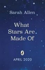 What stars are made of / Sarah Allen.