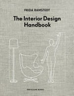 The interior design handbook / Frida Ramstedt ; illustrated by Mia Olofsson ; translated by Peter Graves.