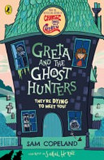 Greta and the ghost hunters / Sam Copeland ; illustrated by Sarah Horne.