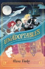 The unadoptables / Hana Tooke ; illustrated by Ayesha L. Rubio.