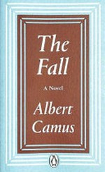 The fall / Albert Camus ; translated by Robin Buss.
