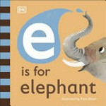 E is for elephant / illustrated by Kate Slater.