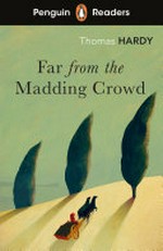 Far from the madding crowd / [adapted from the novel by] Thomas Hardy ; retold by Anne Collins; illustrated by Isabella Grott.