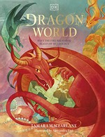 Dragon world / Tamara Macfarlane ; illustrated by Alessandra Fusi.