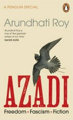 Azadi : freedom, fascism, fiction / Arundhati Roy.