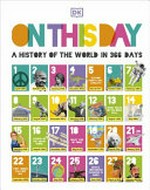 On this day / A history of the world in 366 days, written by Andrea Mills, Meghaa Gupta, Upamanyu Das, Zaina Budaly, Amanda Wyatt.