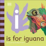 I is for iguana / illustrated by Sandhya Prabhat.