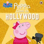 Peppa goes to Hollywood / adapted by Rebecca Gerlings.