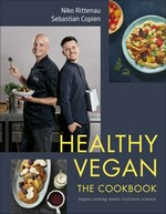 Healthy vegan : the cookbook / Niko Rittenau, Sebastian Copien.