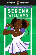 The extraordinary life of Serena Williams / Shelina Janmohamed ; adapted by Hannah Fish ; illustrated by Ashley Evans ; series editor, Sorrel Pitts.