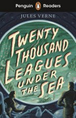 Twenty thousand leagues under the sea / Jules Verne ; retold by Elizabeth Dowsett ; illustrated by Dynamo Ltd ; series editor, Sorrel Pitts.