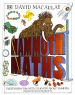 Mammoth maths : (with a little help from some elephant shrews) / David Macaulay ; text by Rona Skene ; consultant, Branka Surla.