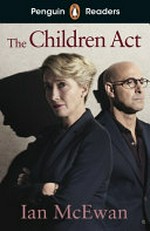 The children act / Ian McEwan ; retold by Anna Trewin.