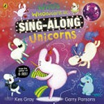 The who's whonicorn of sing-along unicorns / Kes Gray, Garry Parsons.