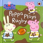 Peppa plays rugby / adapted by Mandy Archer.