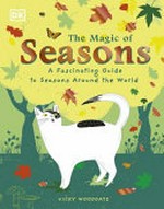The magic of seasons / written and illustrated by Vicky Woodgate.
